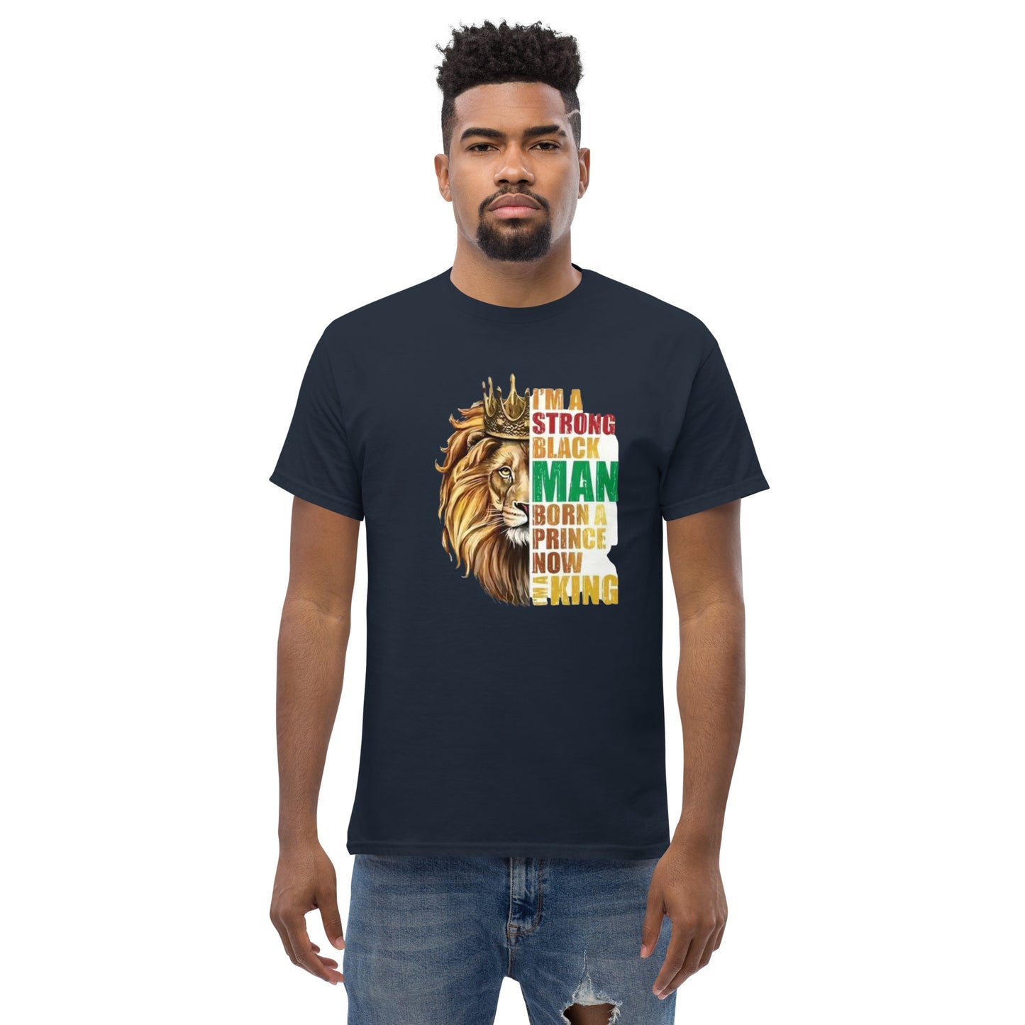 Men's T-Shirt:  I'm Strong Black Man Born A Prince Now I'm A King